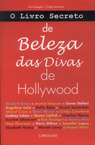 O Livro Secreto De Beleza Das Divas De Hollywood