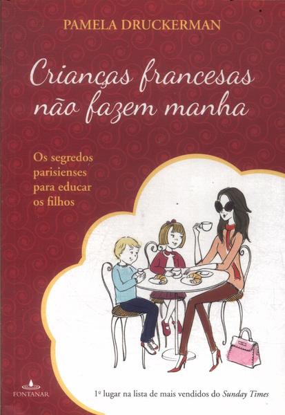 Crianças Francesas Não Fazem Manha