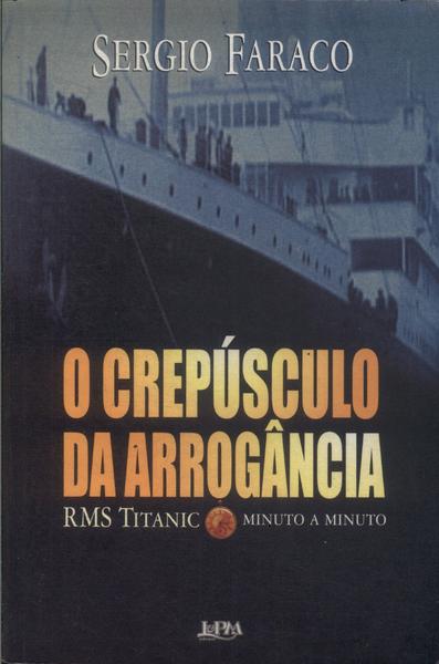 O Crepúsculo Da Arrogância