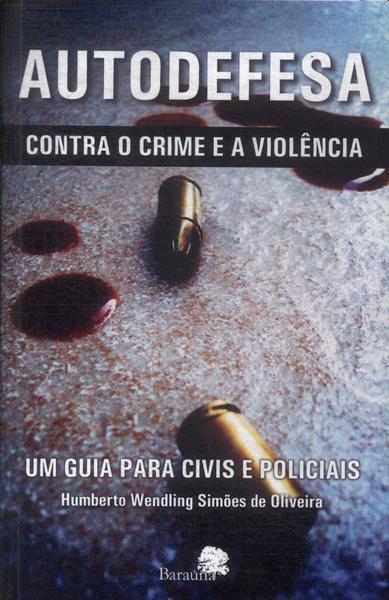 Autodefesa: Contra O Crime E A Violência