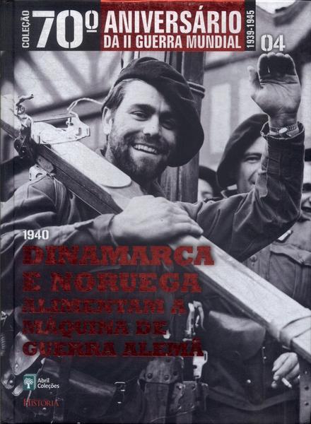 1940: Dinamarca E Noruega Alimentam A Máquina De Guerra Alemã (Não Inclui Dvd)