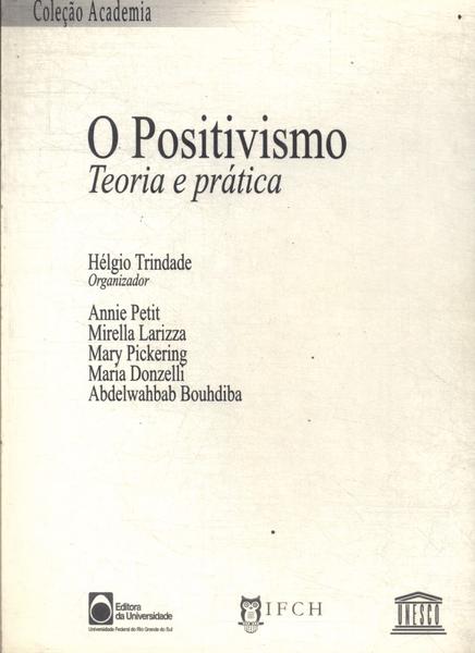 O Positivismo: Teoria E Prática