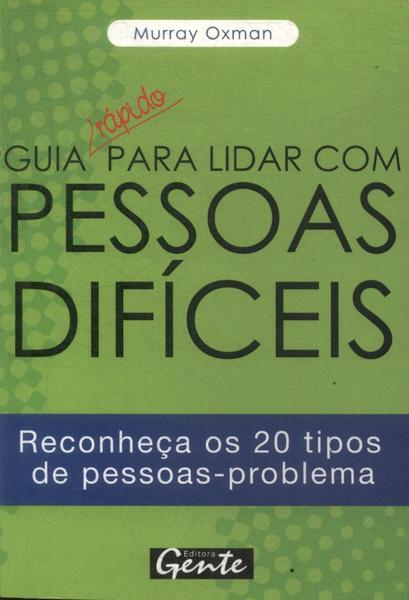 Guia Rápido Para Lidar Com Pessoas Difíceis