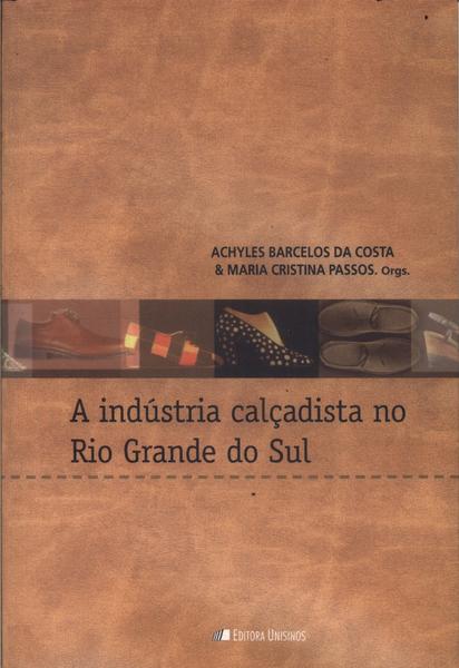 A Indústria Calçadista No Rio Grande Do Sul