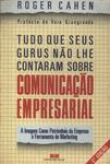 Tudo Que Seus Gurus Não Lhe Contaram Sobre Comunicação Empresarial