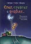 Crer, Crescer E Sonhar...