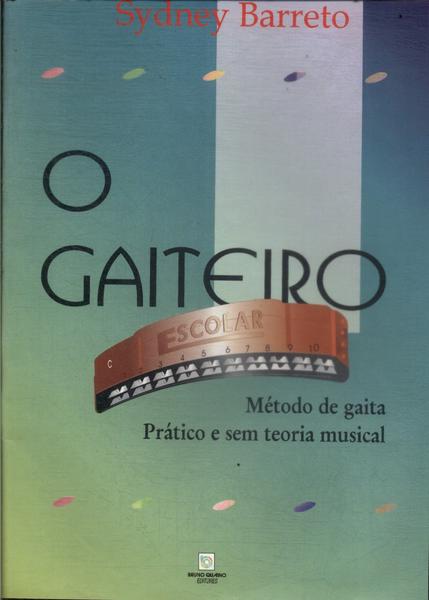 O Gaiteiro: Método De Gaita Prático E Sem Teoria Musical
