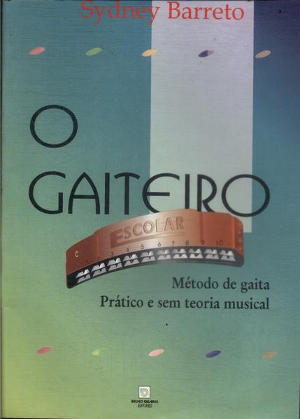 O Gaiteiro: Método De Gaita Prático E Sem Teoria Musical