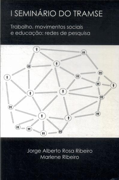 1º Seminário Do Tramse: Trabalho, Movimentos Sociais E Educação