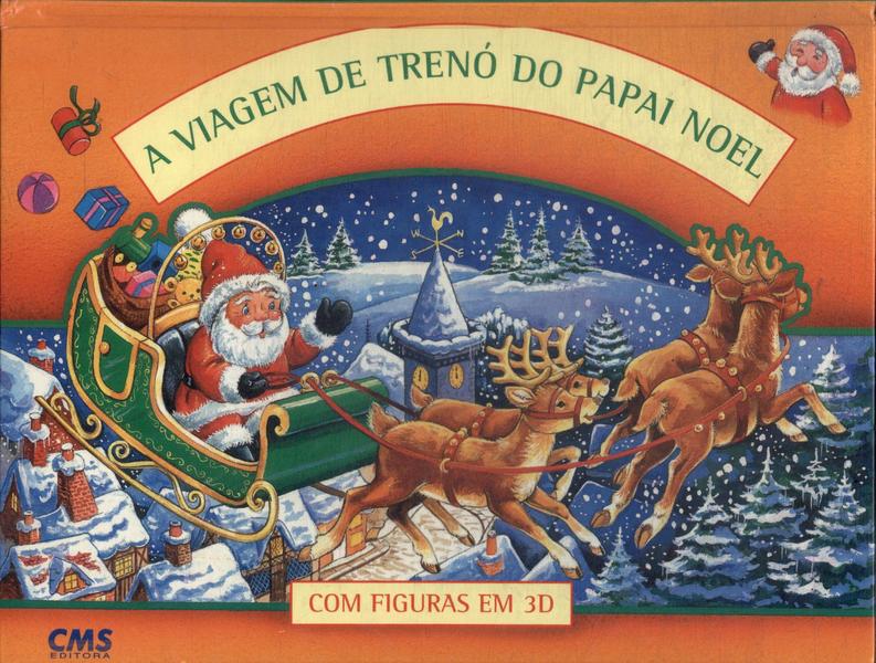 A Viagem De Trenó Do Papai Noel (com Pop-ups)
