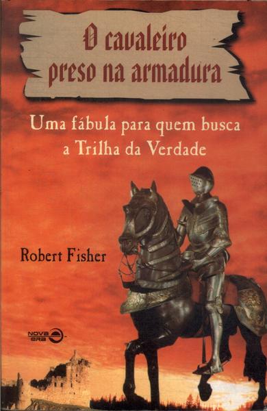 O Cavaleiro Preso Na Armadura