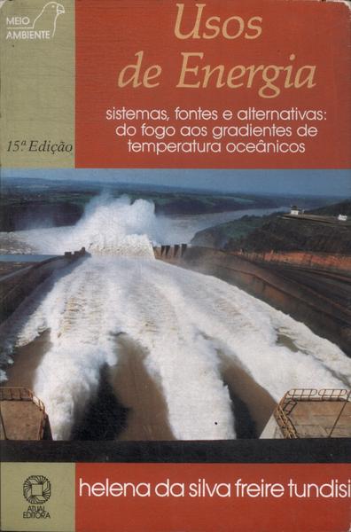 Usos De Energia: Sistemas, Fontes E Alternativas