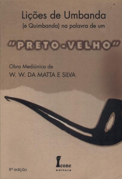 Lições De Umbanda E Quimbanda Na Palavra De Um Preto-velho