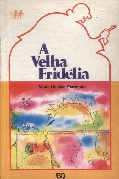 A Velha Fridélia