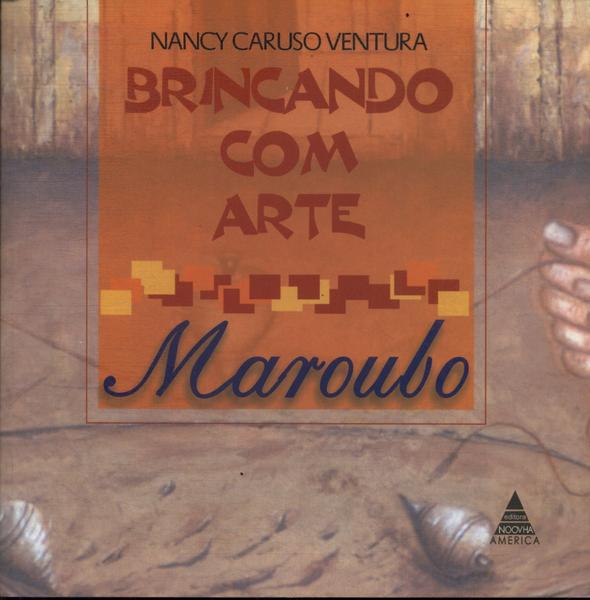 Brincando Com Arte: Maroubo