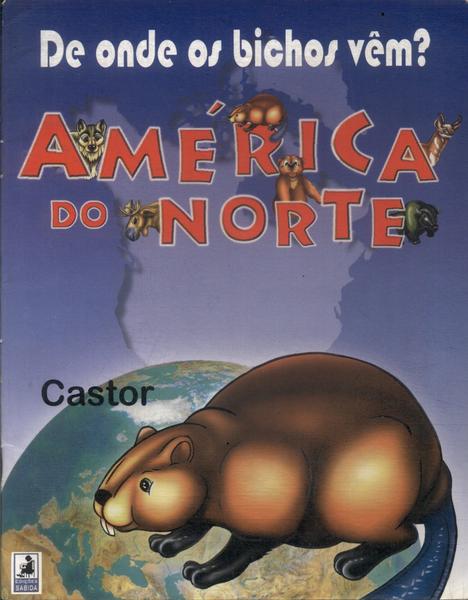 Castor: De Onde Os Bichos Vem?
