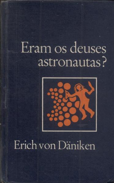 Eram Os Deuses Astronautas?
