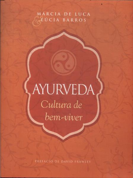 Ayurveda: A Cultura De Bem Viver