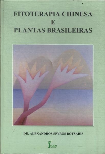 Fitoterapia Chinesa E Plantas Brasileiras