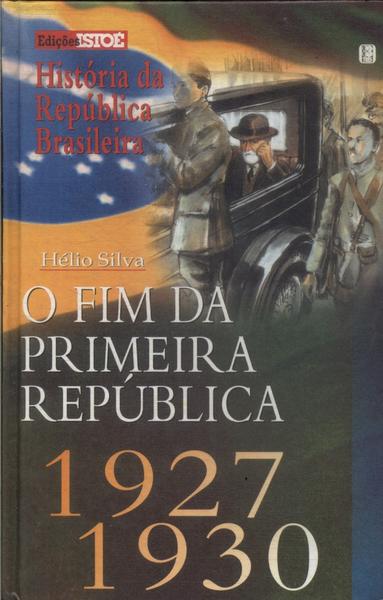 O Fim Da Primeira República 1927-1930