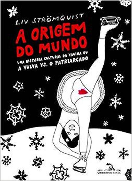 A origem do mundo: Uma história cultural da vagina ou a vulva vs. o patriarcado