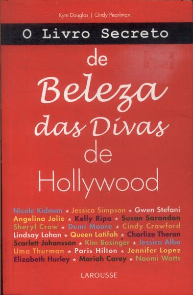 O Livro Secreto De Beleza Das Divas De Hollywood