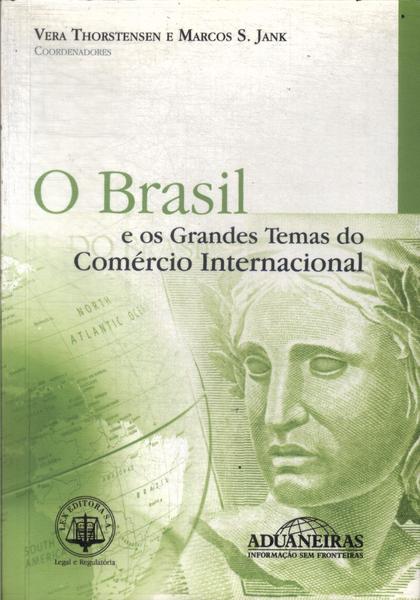 O Brasil E Os Grandes Temas Do Comércio Internacional