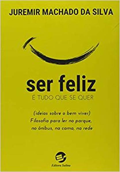 Ser Feliz É Tudo que Se Quer