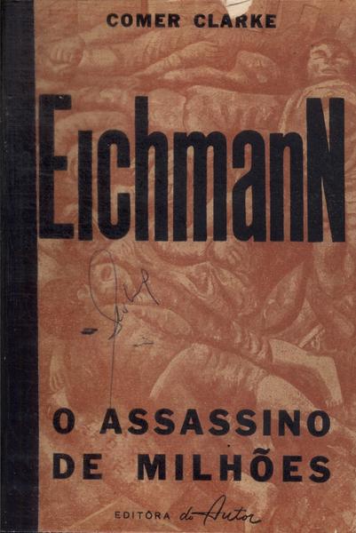 Eichmann: O Assassino De Milhões