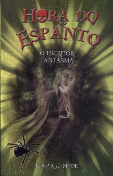 Hora Do Espanto: O Escritor Fantasma