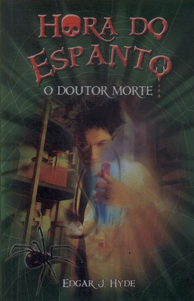 Hora Do Espanto: O Doutor Morte