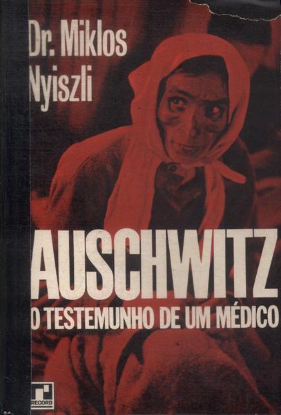 Auschwitz: O Testemunho De Um Médico