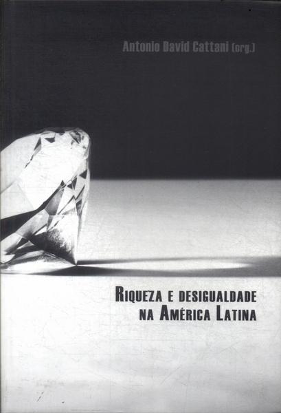 Riqueza E Desigualdade Na América Latina