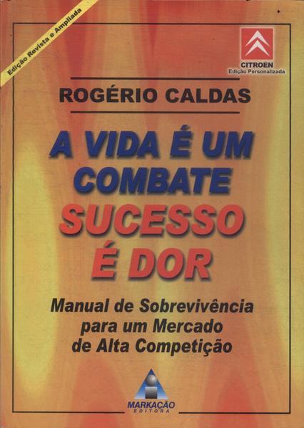 A Vida É Um Combate, Sucesso É Dor