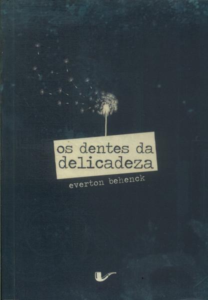 Os Dentes Da Delicadeza