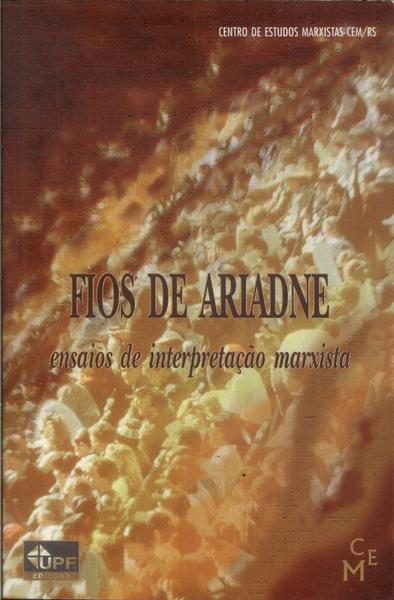 Fios De Ariadne: Ensaios De Interpretação Marxista