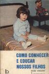 Como Conhecer E Educar Nossos Filhos