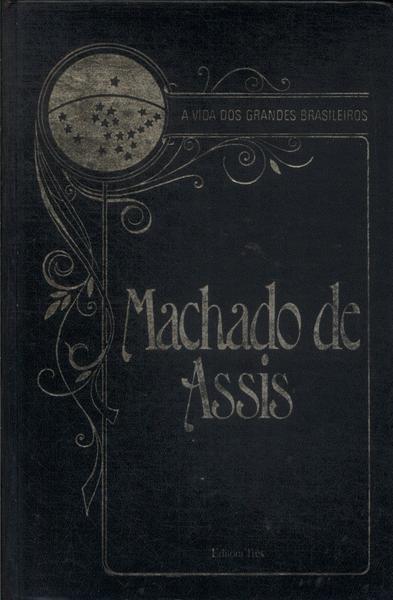 A Vida Dos Grandes Brasileiros: Machado De Assis