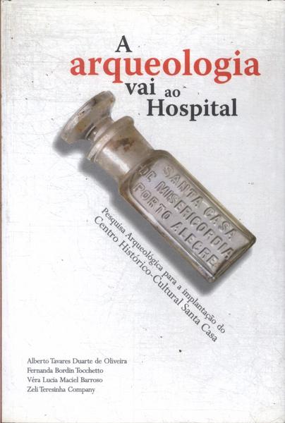 A Arqueologia Vai Ao Hospital
