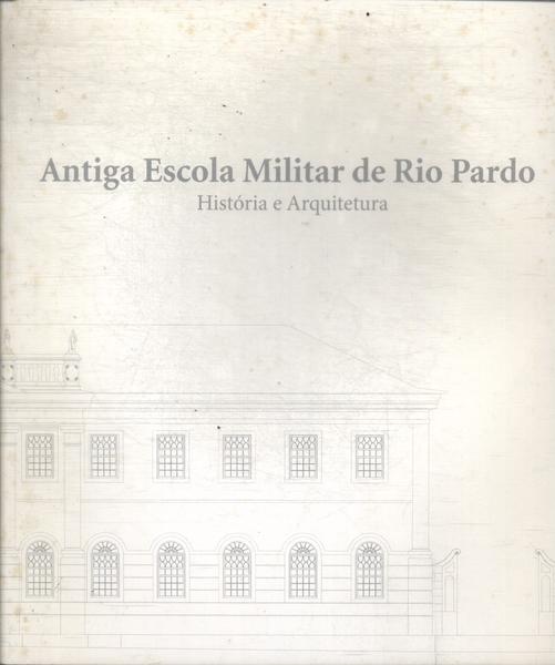 Antiga Escola Militar Do Rio Pardo