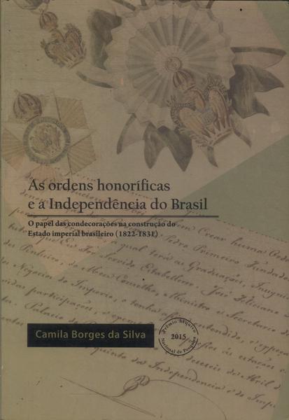 As Ordens Honoríficas E A Independência Do Brasil
