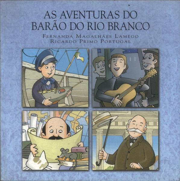 As Aventuras Do Barão Do Rio Branco