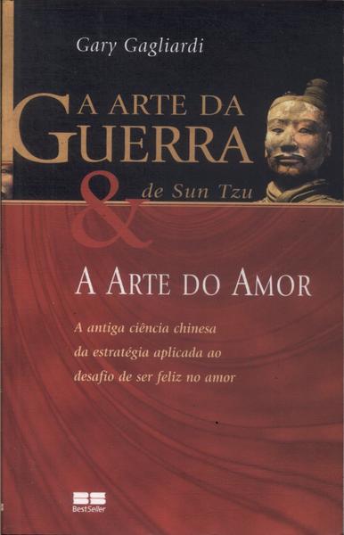 A Arte Da Guerra De Sun Tzu E A Arte Do Amor