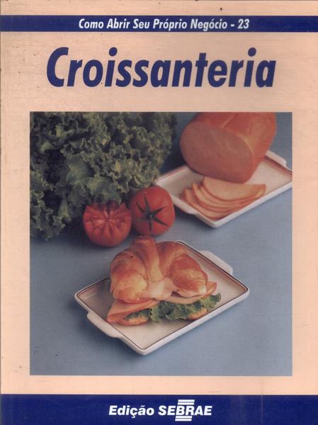 Como Abrir Seu Próprio Negócio: Croissanteria