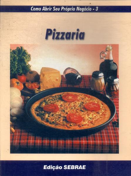 Como Abrir Seu Próprio Negócio: Pizzaria