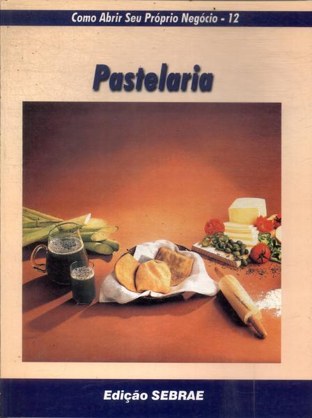 Como Abrir Seu Próprio Negócio: Pastelaria