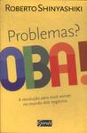 Problemas? Oba!