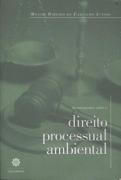 Apontamentos Sobre O Direito Processual Ambiental (2014)