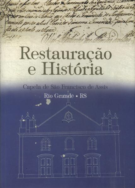 Restauração E História: Capela De São Francisco De Assis