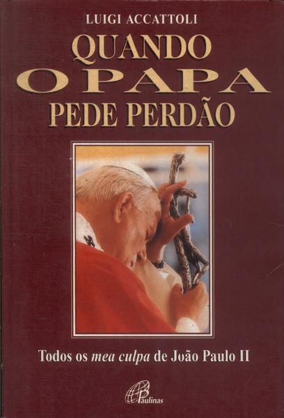 Quando O Papa Pede Perdão